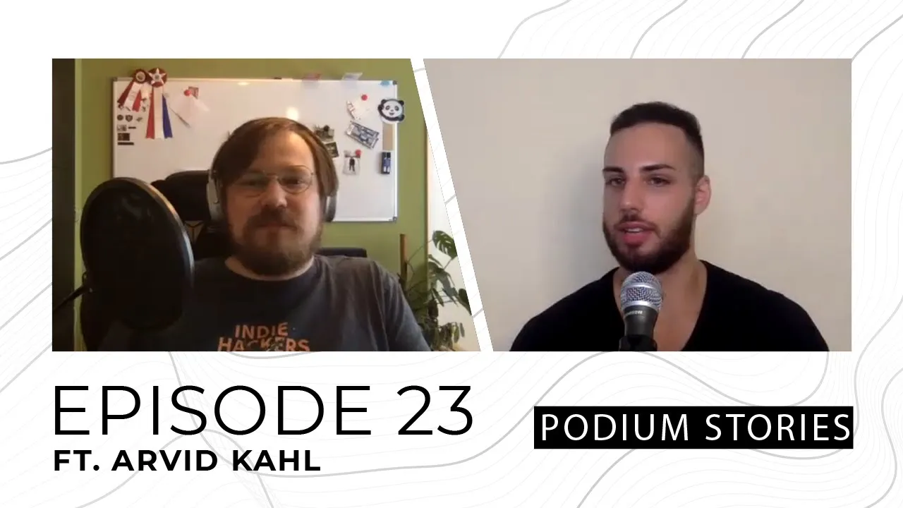 Arvid Kahl, Editor In Chief @ The Bootstrapped Founder | Episode 23 | Podium Stories